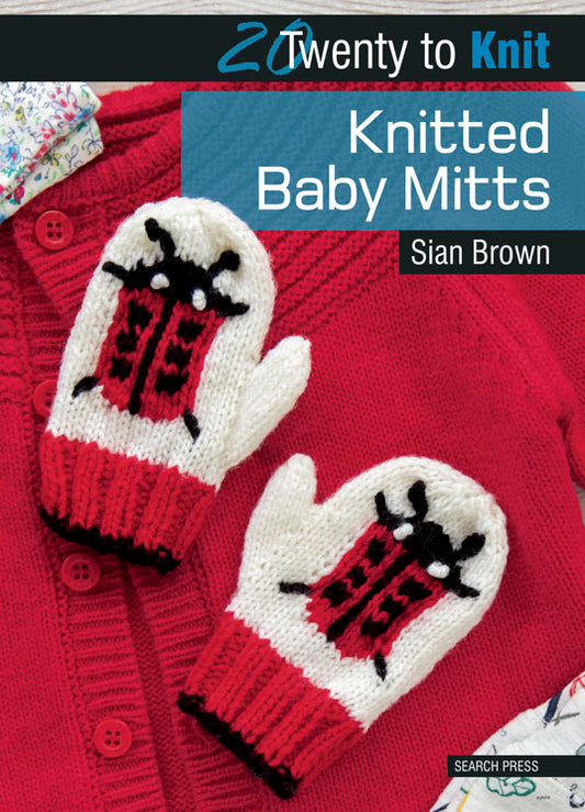 20 to Knit: Knitted Baby Mitts