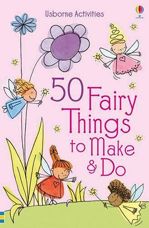 50 FAIRY THINGS TO MAKE & DO SPIRAL *DIS*