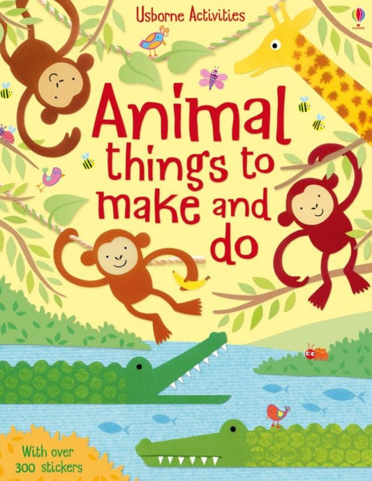 ANIMAL THINGS TO MAKE & DO