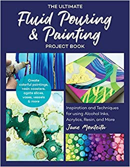 ULTIMATE FLUID AND POURING AND PAINTING BOOK