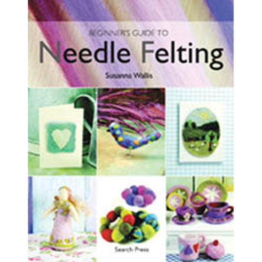 Sp - Beginners Guide To Needle Felting