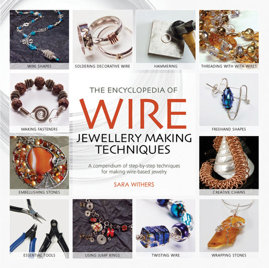 The Encylopedia Of Wire Jewellery Techniques